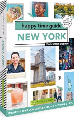 Schram, Ingrid. happy time guide New York - 100 % Stadt erleben. Bruckmann Verlag GmbH, 2023.