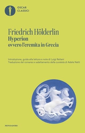 Hölderlin, Friedrich. Hyperion ovvero L'eremita in Grecia. Mondadori, 2026.