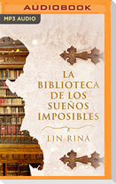 La Biblioteca de Los Sueños Imposibles (Narración En Castellano)