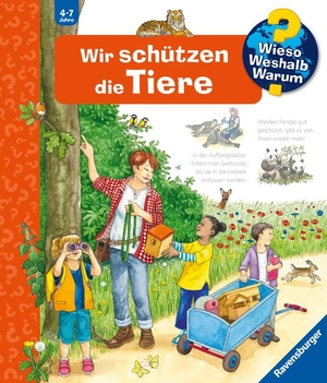 Erne, Andrea. Wieso? Weshalb? Warum?, Band 43: Wir schützen die Tiere. Ravensburger Verlag, 2024.