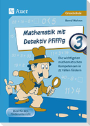 Mathematik mit Detektiv Pfiffig Klasse 3
