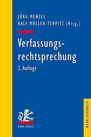 Menzel, Jörg / Ralf Müller-Terpitz (Hrsg.). Verfassungsrechtsprechung - Ausgewählte Entscheidungen des Bundesverfassungsgerichts in Retrospektive. Mohr Siebeck GmbH & Co. K, 2017.