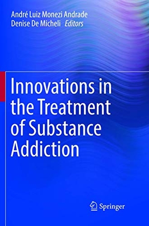 De Micheli, Denise / André Luiz Monezi Andrade (Hrsg.). Innovations in the Treatment of Substance Addiction. Springer International Publishing, 2018.