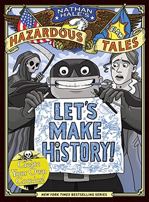 Hale, Nathan. Let's Make History! (Nathan Hale's Hazardous Tales) - Create Your Own Comics. Harry N. Abrams, 2022.