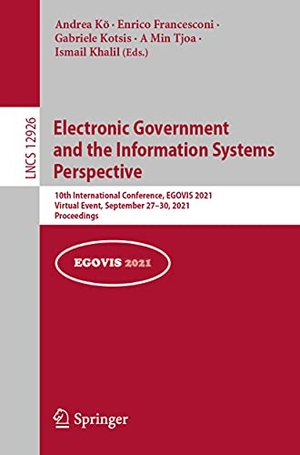 Kö, Andrea / Enrico Francesconi et al (Hrsg.). Electronic Government and the Information Systems Perspective - 10th International Conference, EGOVIS 2021, Virtual Event, September 27¿30, 2021, Proceedings. Springer International Publishing, 2021.