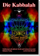 Die Kabbalah - Einführung in die jüdische Mystik und Geheimwissenschaft