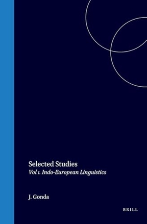 Gonda. Selected Studies of Jan Gonda, Volume 1 Indo-European Linguistics. Brill, 1975.