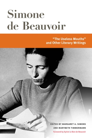 Beauvoir, Simone de. The Useless Mouths and Other Literary Writings. University of Illinois Press, 2021.