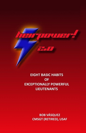 Vasquez / Bob Vasquez. HEIRPOWER 2.0 - Eight Basic Habits of Exceptionally Powerful Lieutenants. Branching Plot Books, 2023.