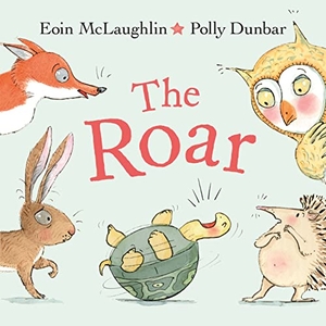 McLaughlin, Eoin. The Roar - Square Picture Book. Faber And Faber Ltd., 2022.