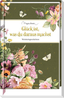 Glück ist, was du daraus machst