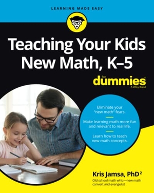 Jamsa. Teaching Your Kids New Math, K-5 for Dummies. Wiley, 2022.
