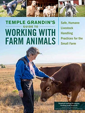 Grandin, Temple. Temple Grandin's Guide to Working with Farm Animals - Safe, Humane Livestock Handling Practices for the Small Farm. Workman Publishing, 2017.
