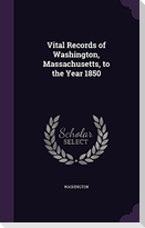 Vital Records of Washington, Massachusetts, to the Year 1850