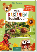 Mein Kastanien-Bastelbuch