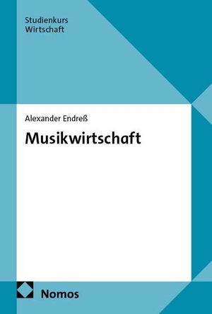 Endreß, Alexander. Musikwirtschaft. Nomos Verlags GmbH, 2027.
