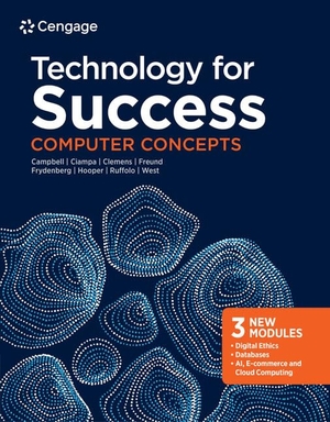 Campbell, Jennifer / Ciampa, Mark et al. Bundle: Technology for Success: Computer Concepts, 2020 + New Perspectives Microsoft Office 365 & Access 2019 Comprehensive + New Perspectives Microsoft Office 365 & Office 2019 Introductory + New Perspectives Microsoft Office 365 & Excel 2019 Comprehensiv. Cengage Learning, 2020.