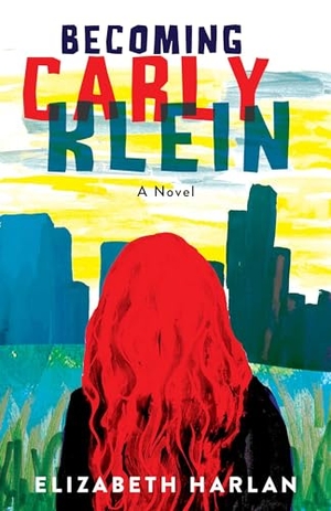 Harlan, Elizabeth. Becoming Carly Klein. SparkPress, 2024.