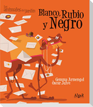 Blanco, rubio y negro (letra de imprenta)