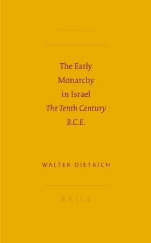 Dietrich, Walter. The Early Monarchy in Israel: The Tenth Century B.C.E.. Brill, 2007.