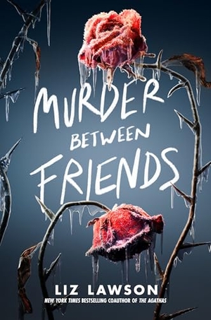Lawson, Liz. Murder Between Friends. Random House Children's Books, 2025.