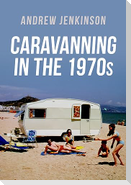 Caravanning in the 1970s