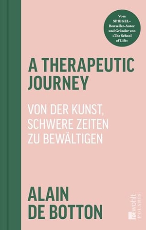 de Botton, Alain. A Therapeutic Journey - Von der Kunst, schwere Zeiten zu bewältigen. Rowohlt Taschenbuch, 2026.