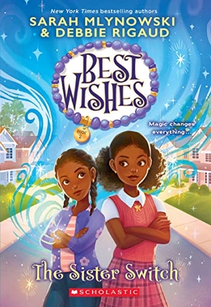 Mlynowski, Sarah / Debbie Rigaud. The Sister Switch (Best Wishes #2) - Volume 2. Scholastic Inc., 2024.