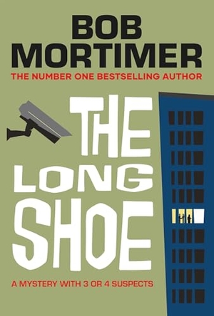 Mortimer, Bob. The Long Shoe. Simon & Schuster Ltd, 2025.