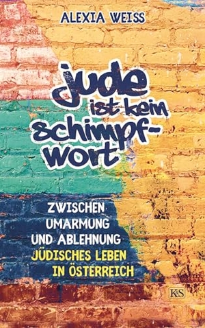 Weiss, Alexia. Jude ist kein Schimpfwort - Zwischen Umarmung und Ablehnung - jüdisches Leben in Österreich. Kremayr und Scheriau, 2021.