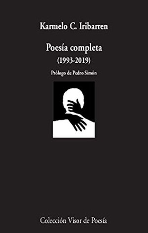 Caballero Iribarren, Karmelo / Karmelo C. Iribarren. Poesía completa (1993-2019). VISOR LIBROS, S.L., 2020.