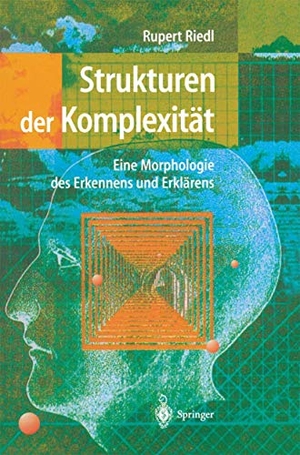 Riedl, Rupert. Strukturen der Komplexität - Eine Morphologie des Erkennens und Erklärens. Springer Berlin Heidelberg, 2000.