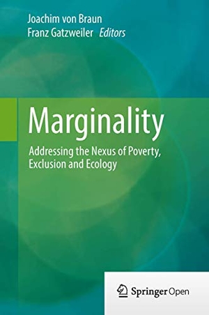 Gatzweiler, Franz W. / Joachim Von Braun (Hrsg.). Marginality - Addressing the Nexus of Poverty, Exclusion and Ecology. Springer Netherlands, 2013.