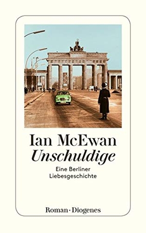 McEwan, Ian. Unschuldige - Eine Berliner Liebesgeschichte. Diogenes Verlag AG, 2013.