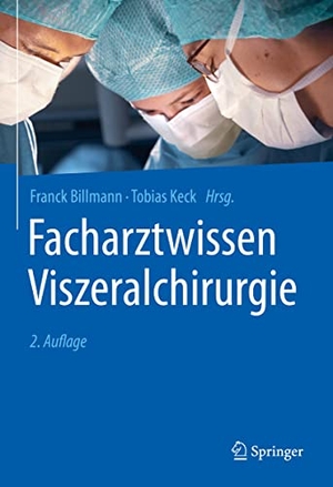 Billmann, Franck / Tobias Keck (Hrsg.). Facharztwissen Viszeralchirurgie. Springer, 2021.