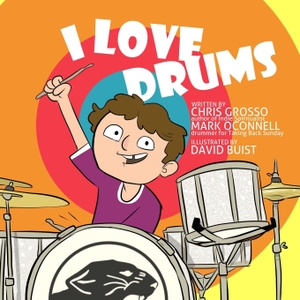 O'Connell, Mark / Chris Grosso. I Love Drums. Branching Plot Books, 2021.