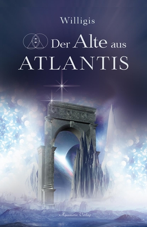 Willigis. Der Alte aus Atlantis. Aquamarin- Verlag GmbH, 2019.