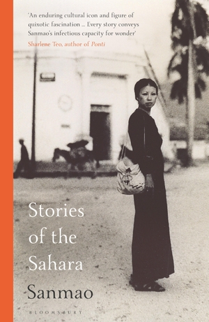 Sanmao. Stories of the Sahara. Bloomsbury UK, 2020.