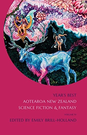 Brill-Holland, Emily (Hrsg.). Year's Best Aotearoa New Zealand Science Fiction and Fantasy - Volume 4. Paper Road Press Ltd, 2022.