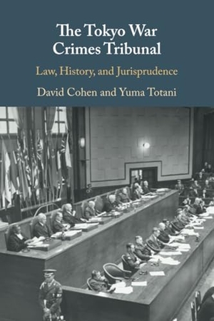 Cohen, David. The Tokyo War Crimes Tribunal. Cambridge University Press, 2020.