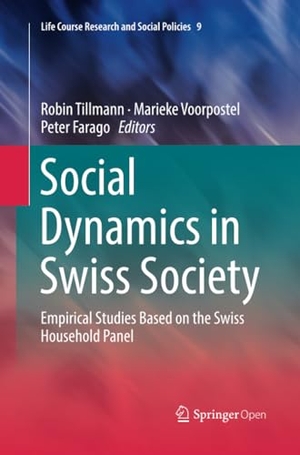 Tillmann, Robin / Peter Farago et al (Hrsg.). Social Dynamics in Swiss Society - Empirical Studies Based on the Swiss Household Panel. Springer International Publishing, 2019.