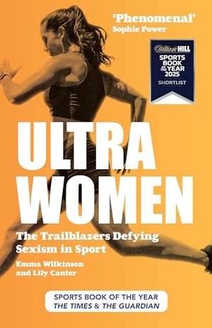 Wilkinson, Emma / Lily Canter. Ultra Women - Stories of Unstoppable Female Power. Canbury Press, 2026.