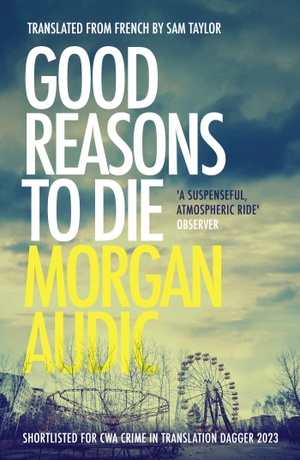 Audic, Morgan. Good Reasons to Die. Headline Publishing Group, 2024.