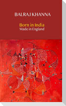 Born in India Made in England