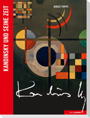 Kandinsky und seine Zeit