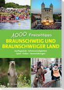 Braunschweig und das Braunschweiger Land - 1000 Freizeittipps