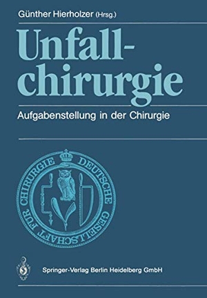 Hierholzer, Günther (Hrsg.). Unfallchirurgie - Aufgabenstellung in der Chirurgie. Springer Berlin Heidelberg, 1988.