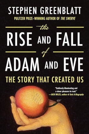 Greenblatt, Stephen. The Rise and Fall of Adam and Eve - The Story That Created Us. Norton & Company, 2018.