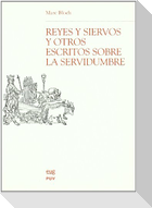 Reyes y siervos y otros escritos sobre la servidumbre