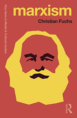 Fuchs, Christian. Marxism - Karl Marx's Fifteen Key Concepts for Cultural and Communication Studies. Taylor & Francis Ltd, 2019.